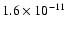 $1.6\times 10^{-11}$