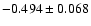 $-0.494\pm0.068$