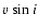 $v~ {\sin i}$