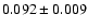$0.092\pm0.009$