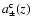 $a_{\pm }^{\rm c}(z)$
