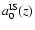 $a_{0}^{{\rm IS}}(z)$