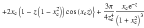$\displaystyle \left. + 2x_{\rm c}\left(1-z\left(1-x_{\rm c}^{2}\right)\right)\c...
...}{4z_{\rm c}^{4}}\frac{x_{\rm c}{\rm e}^{-z}}{\left(1+x_{\rm c}^{2}\right)^{3}}$