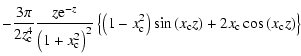 $\displaystyle -\displaystyle\frac{3\pi }{2z_{\rm c}^{4}}\frac{z{\rm e}^{-z}}{\l...
...t(1-x_{\rm c}^{2}\right)\sin\,(x_{\rm c}z)+2x_{\rm c}\cos\,(x_{\rm c}z)\right\}$