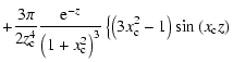 $\displaystyle \displaystyle+\frac{3\pi }{2z_{\rm c}^{4}}\frac{{\rm e}^{-z}}{\le...
...{2}\right)^{3}}%
\left\{ \left(3x_{\rm c}^{2}-1\right)\sin\,(x_{\rm c}z)\right.$