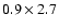 $0.9\times2.7$