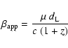 \begin{displaymath}\beta_{\rm app} = \frac{\mu\ d_{\rm L}}{c\ (1+z)}
\end{displaymath}