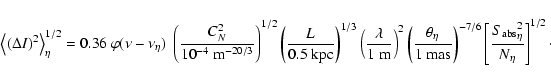 \begin{displaymath}\left\langle (\Delta I)^2 \right\rangle_{\eta}^{1/2} = 0.36 ~...
...ft[ \frac{{S_{\rm abs}}_{\eta}^2}{N_{\eta}} \right]^{1/2}\cdot
\end{displaymath}