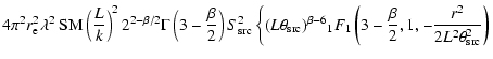 $\displaystyle 4 \pi^2 r_{\rm e}^2 \lambda^2 ~{\rm SM} \left(\frac{L}{k} \right)...
...\left( 3-\frac{\beta}{2},1,-\frac{r^2}{2L^2 \theta_{\rm src}^2 }\right) \right.$