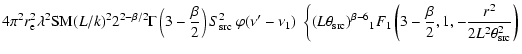 $\displaystyle 4 \pi^2 r_{\rm e}^2 \lambda^2 {\rm SM} (L/k)^2 2^{2-\beta/2} \Gam...
... \left(3-\frac{\beta}{2},1,-\frac{r^2}{2 L^2 \theta_{\rm src}^2}\right) \right.$