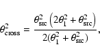 \begin{displaymath}\theta_{\rm cross}^2 = \frac{\theta_{\rm src}^2\left(2 \theta...
...theta_{\rm src}^2\right)}
{2(\theta_1^2+\theta_{\rm src}^2)},
\end{displaymath}