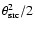 $\theta_{\rm src}^2/2 $