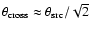 $\theta_{\rm cross} \approx \theta_{\rm src}/\sqrt{2}$