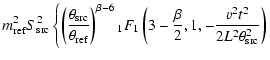 $\displaystyle m_{\rm ref}^2 S_{\rm src}^2 \left\{
\left( \frac{\theta_{\rm src}...
...t( 3-\frac{\beta}{2},1,-\frac{v^2 t^2}{2L^2 \theta_{\rm src}^2 }\right) \right.$