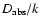 $D_{\rm abs}/k$