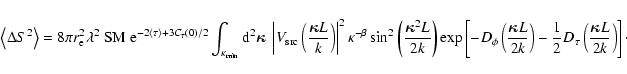 \begin{displaymath}\left\langle \Delta S^2 \right\rangle = 8 \pi r_{\rm e}^2 \la...
... \frac{\hbox{\myfont \symbol{20} }L}{2 k} \right) \right]\cdot
\end{displaymath}