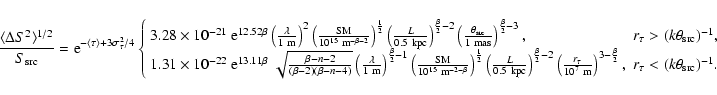 \begin{displaymath}\frac{\langle \Delta S^2 \rangle^{1/2}}{S_{\rm src}} = {\rm e...
...2}}, & r_\tau < (k \theta_{\rm src})^{-1}.
\end{array} \right.
\end{displaymath}