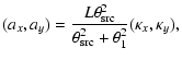 $\displaystyle (a_x,a_y) = \frac{L \theta_{\rm src}^2}{\theta_{\rm src}^2 + \theta_1^2} (\kappa_x,\kappa_y),$
