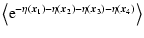 $\displaystyle \left\langle {\rm e}^{- \eta(\vec{x}_1) - \eta(\vec{x}_2)- \eta(\vec{x}_3) - \eta(\vec{x}_4) } \right\rangle$