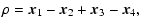 $\displaystyle {\bf\rho} = \vec{x}_1-\vec{x}_2 + \vec{x}_3 - \vec{x}_4,$