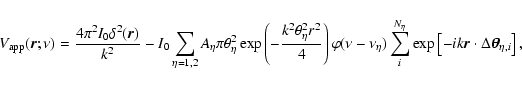\begin{displaymath}V_{\rm app}(\vec{r};\nu) = \frac{4 \pi^2 I_0 \delta^2(\vec{r}...
...{r} \cdot \Delta \hbox{\myfont \symbol{18} }_{\eta,i} \right],
\end{displaymath}