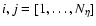 $i,j=[1,\ldots,N_{\eta}]$