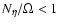 $N_\eta/\Omega<1$