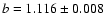 $b=1.116 \pm 0.008$