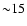 ${\sim} 15$