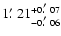 $1\hbox{$.\mkern-4mu^\prime$ }21^{+0\hbox{$.\mkern-4mu^\prime$ }07}_{-0\hbox{$.\mkern-4mu^\prime$ }06}$
