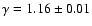 $\gamma = 1.16 \pm 0.01$