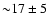 ${\sim} 17 \pm 5$