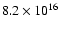 $8.2 \times 10^{16}$