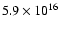 $5.9 \times 10^{16}$