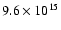 $9.6 \times 10^{15}$