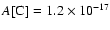 $A{\rm [C]}=1.2\times10^{-17}$