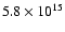 $5.8 \times 10^{15}$