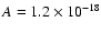 $A=1.2\times 10^{-18}$