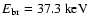 $E_{\rm br} = 37.3 ~\rm keV$