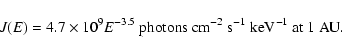 \begin{displaymath}J(E) = 4.7 \times 10^9 E^{-3.5}~\rm photons~ cm^{-2}~ s^{-1}~ keV^{-1} ~ at ~ 1~ AU .
\end{displaymath}