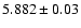 $5.882\pm0.03$