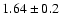 $1.64\pm0.2$
