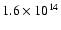 $1.6 \times10^{14}$