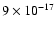 $9\times 10^{-17}$