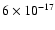 $6\times 10^{-17}$