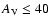 $A_{\rm V} \le 40$