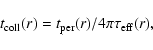 \begin{displaymath}%
t_{{\rm coll}}(r) = t_{{\rm per}}(r) / 4\pi \tau_{{\rm eff}}(r),
\end{displaymath}
