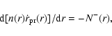 \begin{displaymath}%
{\rm d}[n(r)\dot{r}_{{\rm pr}}(r)]/{\rm d}r = -N^{-}(r),
\end{displaymath}