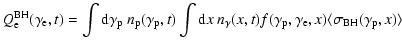 $\displaystyle Q_{\rm e}^{\rm BH}(\gamma_{\rm e},t)=
\int {\rm d}\gamma_{\rm p}~...
...gamma_{\rm p},\gamma_{\rm e},x)
\langle\sigma_{\rm BH}(\gamma_{\rm p},x)\rangle$