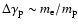 $\Delta\gamma_{\rm p}\sim m_{\rm e}/m_{\rm p}$